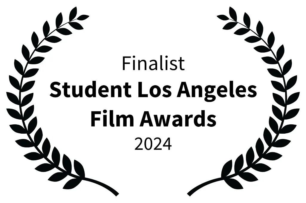 Finalist, Student Los Angeles Film Awards, 2024